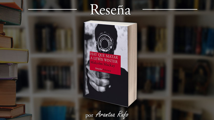 Reseña - Hay que matar a Lewis Winter - arantxarufo.com