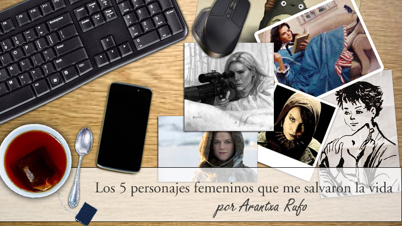 Los 5 personajes femeninos que me salvaron la vida - arantxarufo.com