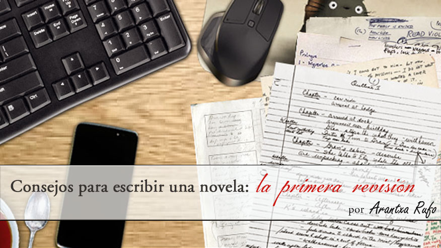Consejos para escribir una novela - la primera revisión - arantxarufo.com