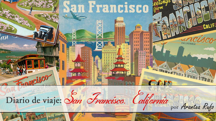Diario de viaje, San Francisco - arantxarufo.com