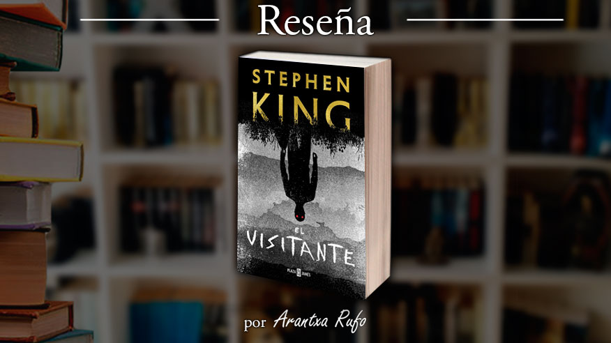 Reseña El Visitante - Stephen King - arantxarufo.com