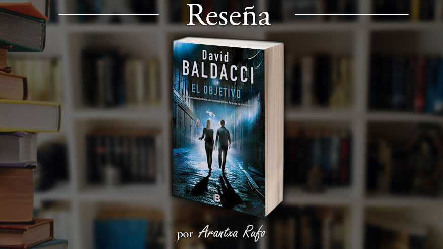 Reseña El Objetivo - Will Robie 3 - david baldacci - arantxarufo.com