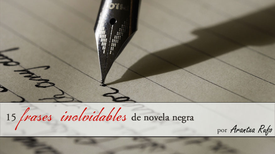 15 citas de novela negra - arantxarufo.com