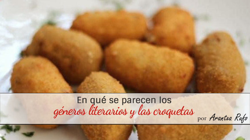 ¿En qué se parecen los géneros literarios y las croquetas? - arantxarufo.com