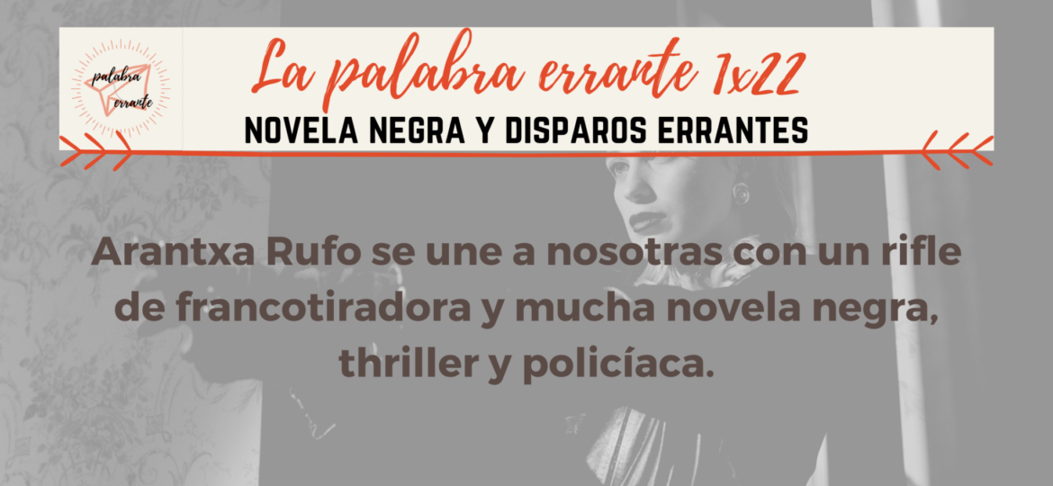 Entrevista para el podcast "La palabra errante" - arantxarufo.com