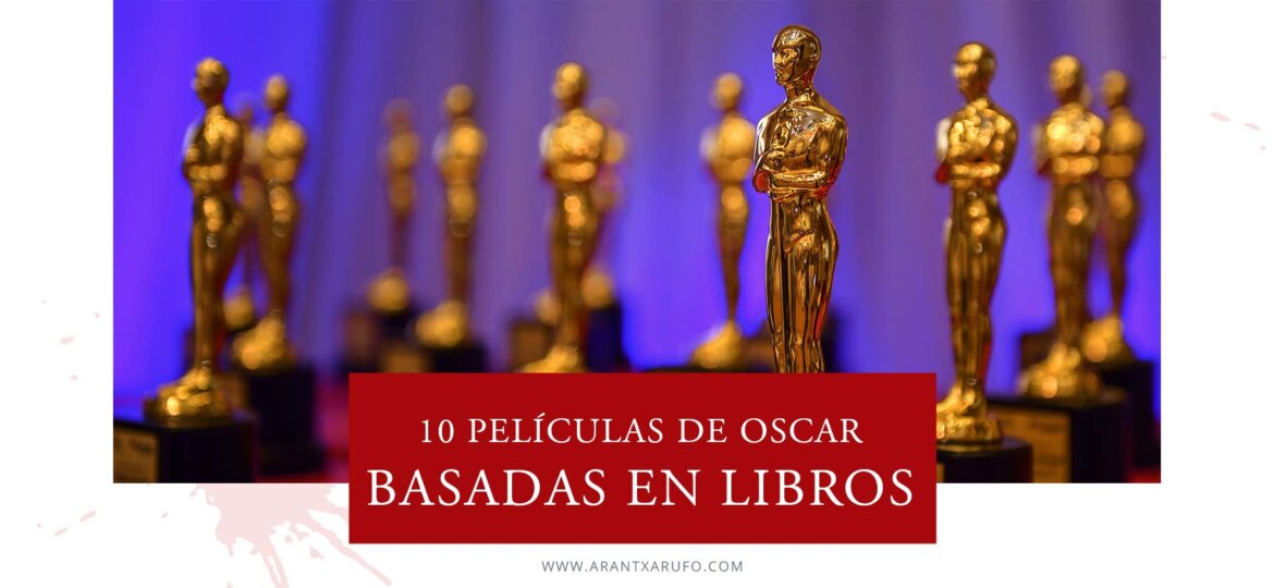 10 películas ganadoras de Oscar basadas en libros - arantxarufo