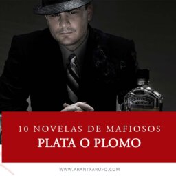 10 novelas de mafiosos para gritar plata o plomo - arantxarufo