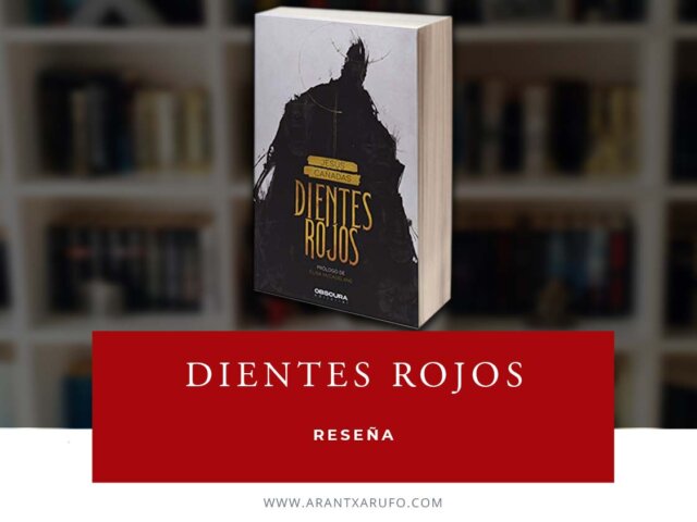 Reseña Dientes rojos, de Jesús Cañadas - arantxarufo.com