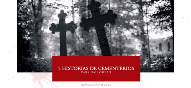 5 historias de cementerios - arantxa rufo